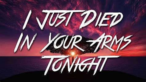 Cutting Crew - I just died in your arms 1986 Oh I, I just died in your arms tonight It must have been something you said I just died in your arms tonight I keep …